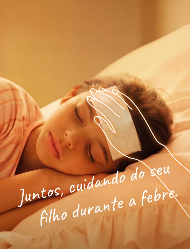 Juntos, cuidando do seu filho durante a febre.